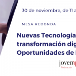 Mesa Redonda: Nuevas Tecnologías y transformación digital: Oportunidades de Negocio