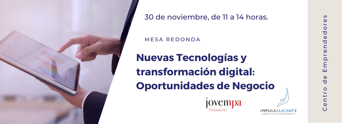 Mesa Redonda: Nuevas Tecnologías y transformación digital: Oportunidades de Negocio