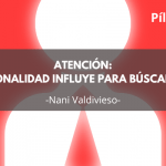 Píldora para el empleo: Atención: tu personalidad influye para buscar empleo