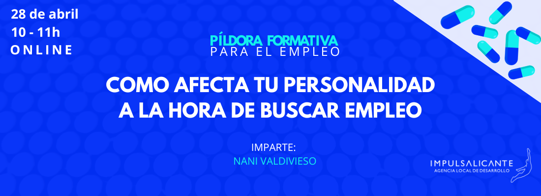 Píldora para el empleo - ONLINE: Como afecta tu personalidad a la hora de buscar empleo