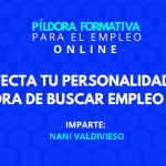 Píldora para el empleo - ONLINE: Como afecta tu personalidad a la hora de buscar empleo