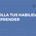 Desarrolla tus habilidades para emprender