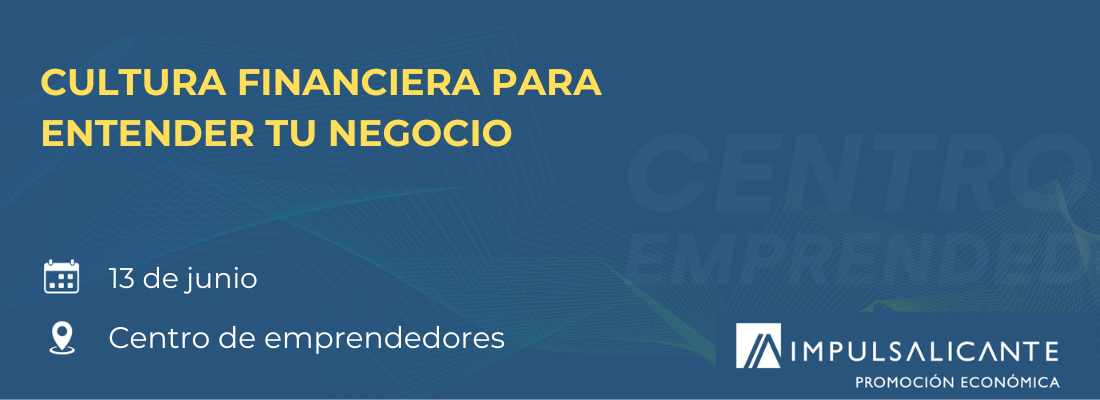 Cultura financiera para entender tu negocio