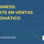 WHATSAPP BUSINESS: CONVIERTE CHATS EN VENTAS EN PILOTO AUTOMÁTICO