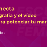 CAPTURA Y CONECTA: DOMINA LA FOTOGRAFÍA Y EL VÍDEO CON TU MÓVIL PARA POTENCIAR TU MARCA